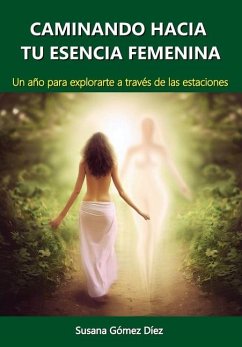 Caminando Hacia Tu Esencia Femenina - Díez, Susana Gómez