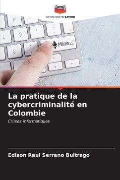 La pratique de la cybercriminalité en Colombie - Serrano Buitrago, Edison Raul