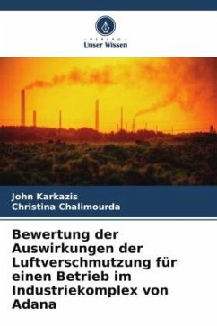 Bewertung der Auswirkungen der Luftverschmutzung für einen Betrieb im Industriekomplex von Adana - Karkazis, John;Chalimourda, Christina