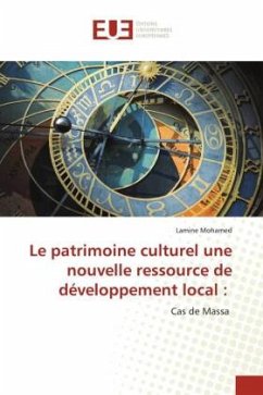 Le patrimoine culturel une nouvelle ressource de développement local : - Mohamed, Lamine