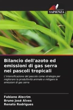Bilancio dell'azoto ed emissioni di gas serra nei pascoli tropicali - Alecrim, Fabiano;Alves, Bruno José;Rodrigues, Renato