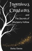 Ingenious Creatures and The Secrets of Stumpery Hollow