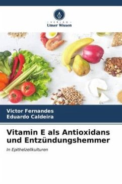 Vitamin E als Antioxidans und Entzündungshemmer - Fernandes, Victor;Caldeira, Eduardo