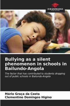 Bullying as a silent phenomenon in schools in Bailundo-Angola - Costa, Mário Graça da;Higino, Clementino Domingos
