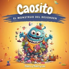 Caosito, el monstruo del desorden - Lau, Thierry; Lau, Claire