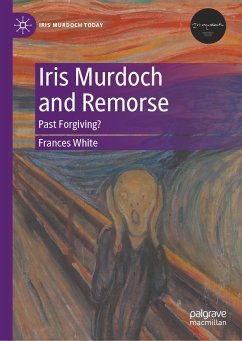 Iris Murdoch and Remorse (eBook, PDF) - White, Frances