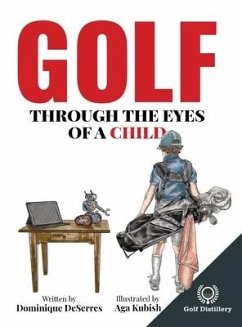 Golf Through the Eyes of a Child - Deserres, Dominique