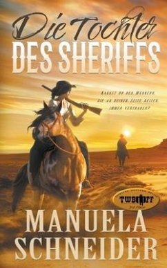 Die Tochter des Sheriffs - Schneider, Manuela