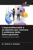 L'imprenditorialità è un'opzione per risolvere il problema della disoccupazione