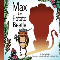 Max the Potato Beetle - DeCarlo, Adriana; Lilles, Marie; Golding, Charles
