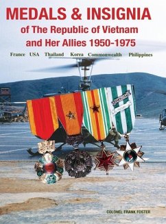 Medals and Insignia of the Republic of Vietnam and Her Allies 1950-1975 - Foster, Col Frank