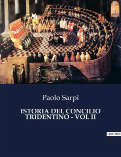 ISTORIA DEL CONCILIO TRIDENTINO - VOL II - Sarpi, Paolo