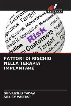 FATTORI DI RISCHIO NELLA TERAPIA IMPLANTARE - Yadav, Shivanshu;Vashist, Shairy