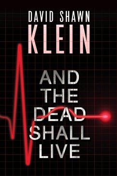 And the Dead Shall Live - Klein, David Shawn