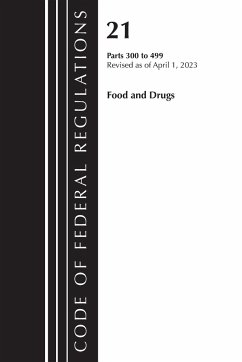 Code of Federal Regulations, Title 21 Food and Drugs 300-499, 2023 - Office Of The Federal Register (U. S.