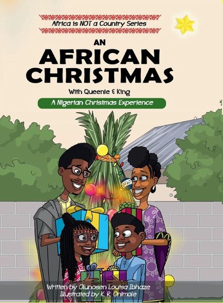 AN AFRICAN CHRISTMAS; A Nigerian Christmas Experience AN AFRICAN CHRISTMAS; A Nigerian Christmas Experience