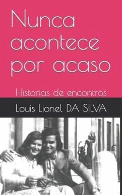 Nunca acontece por acaso - Da Silva, Louis Lionel