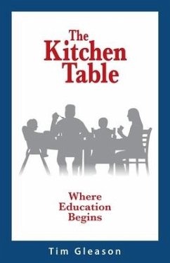 The Kitchen Table, Where Education Begins - Gleason, Tim