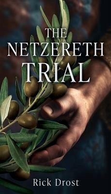 The Netzereth Trial - Drost, Rick