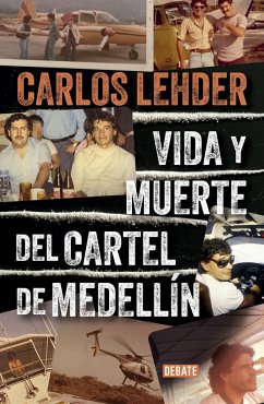 Vida Y Muerte del Cartel de Medellín / Life and Death of the Medellin Cartel - Lehder, Carlos