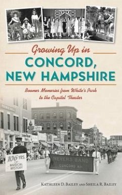 Growing Up in Concord, New Hampshire - Bailey, Kathleen; Bailey, Sheila Rose