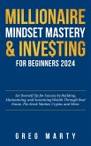 Millionaire Mindset Mastery & Investing for Beginners 2023 (eBook, ePUB)