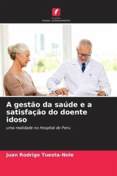 A gestão da saúde e a satisfação do doente idoso - Tuesta-Nole, Juan Rodrigo
