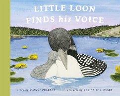 Little Loon Finds His Voice - Pearson, Yvonne