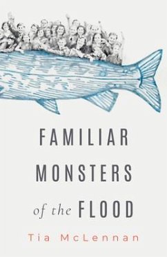 Familiar Monsters of the Flood - McLennan, Tia