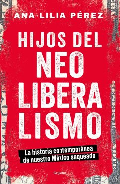 Hijos del Neoliberalismo / Children of Neoliberalism - Pérez, Ana Lilia