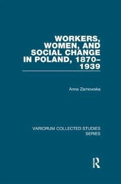 Workers, Women, and Social Change in Poland, 1870-1939 - Zarnowska, Anna