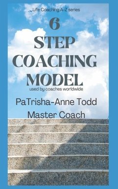 6 Step Coaching Model - Todd, Patrisha-Anne