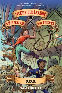 The Curious League of Detectives and Thieves 2: S.O.S. - Phillips, Tom