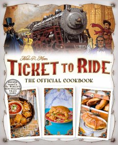 Ticket To Ride The Official Cookbook - Editors of Ulysses P