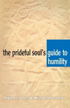 The Prideful Soul's Guide to Humility - A Jones, Thomas; Fontenot, Michael