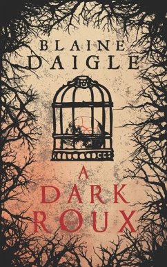 A Dark Roux - Publishing, Wicked House; Daigle, Blaine