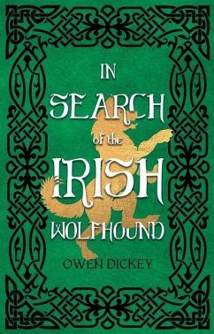 In Search of the Irish Wolfhound - Dickey, Owen