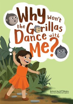 Why Won't the Gorillas Dance with Me? - Bowers, Jeff; Fujimoto, McKenzie