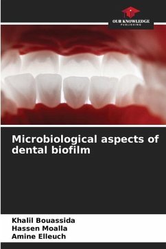 Microbiological aspects of dental biofilm - Bouassida, Khalil;Moalla, Hassen;Elleuch, Amine