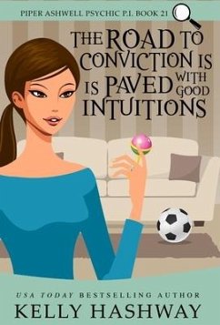 The Road to Conviction is Paved with Good Intuitions - Hashway, Kelly