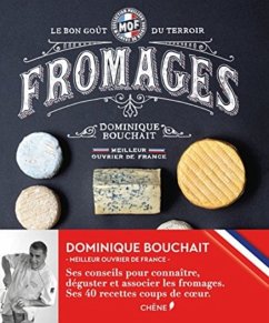 Meilleurs Ouvriers De France - Fromages - Le GoA»t Des Terroirs - Bouchait, Dominique