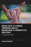 RISULTATI A LUNGO TERMINE DELLE RESEZIONI A MANICO DI SECCHIO