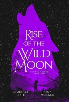 Rise of the Wild Moon - Loth, Kimberly; Walker, Nina