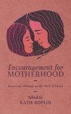 Encouragement for Motherhood Encouragement for Motherhood