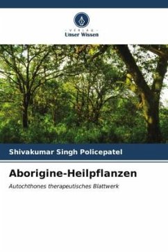 Aborigine-Heilpflanzen - Policepatel, Shivakumar Singh