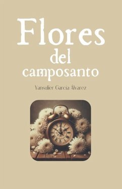 Flores del camposanto - García Álvarez, Yansulier