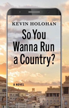 So You Wanna Run A Country - Holohan, Kevin