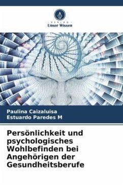 Persönlichkeit und psychologisches Wohlbefinden bei Angehörigen der Gesundheitsberufe - Caizaluisa, Paulina;Paredes M, Estuardo