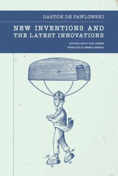 New Inventions and the Latest Innovations - De Pawlowski, Gaston