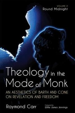 Theology in the Mode of Monk: Round Midnight, Volume 2 - Carr, Raymond
